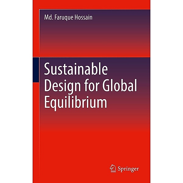 Sustainable Design for Global Equilibrium, Md. Faruque Hossain