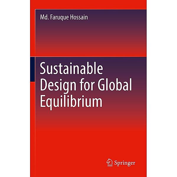 Sustainable Design for Global Equilibrium, Md. Faruque Hossain