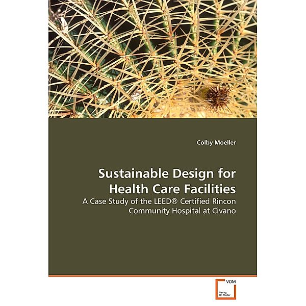 Sustainable Design for Health Care Facilities, Colby Moeller