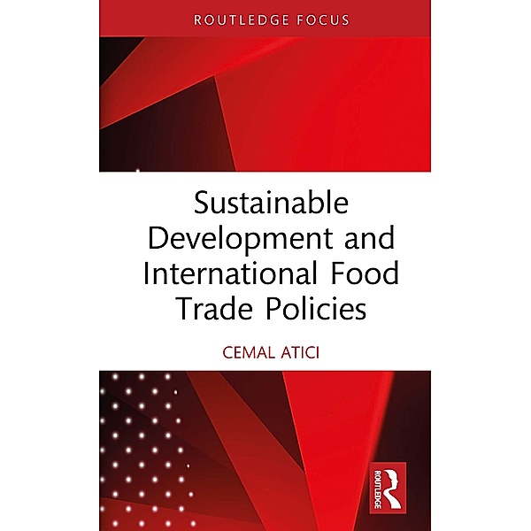 Sustainable Development and International Food Trade Policies, Cemal Atici