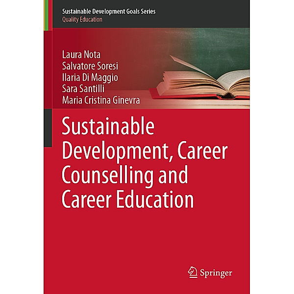 Sustainable Development, Career Counselling and Career Education, Laura Nota, Salvatore Soresi, Ilaria Di Maggio, Sara Santilli, Maria Cristina Ginevra