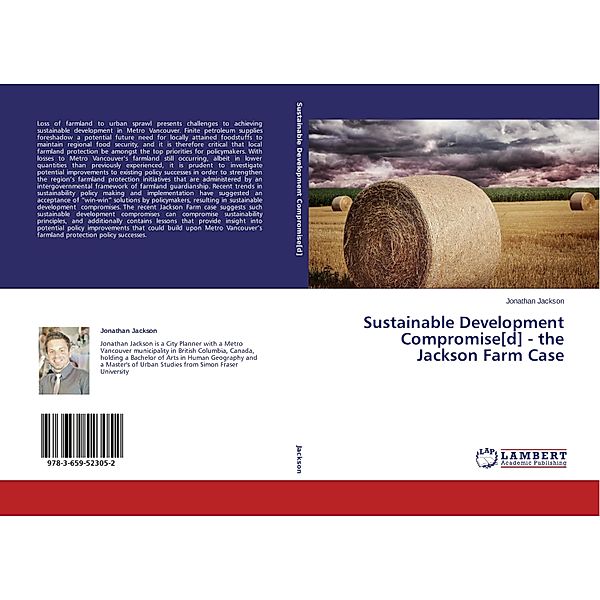 Sustainable Development Compromise[d] - the Jackson Farm Case, Jonathan Jackson