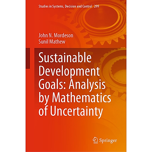 Sustainable Development Goals: Analysis by Mathematics of Uncertainty, John N. Mordeson, Sunil Mathew