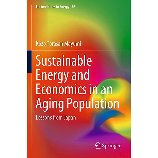 Sustainable Energy and Economics in an Aging Population, Kozo Torasan Mayumi