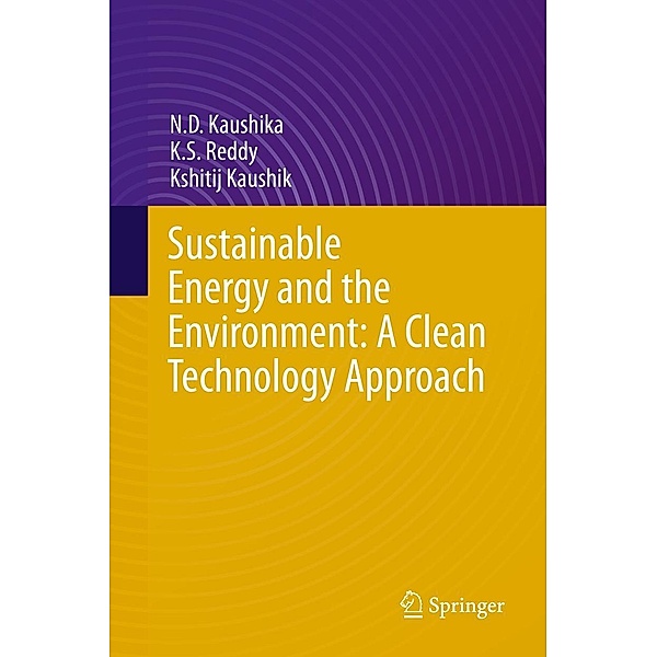 Sustainable Energy and the Environment: A Clean Technology Approach, N. D. Kaushika, K. S. Reddy, Kshitij Kaushik