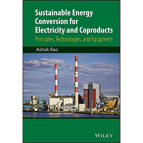 Sustainable Energy Conversion for Electricity and Coproducts, Ashok Rao