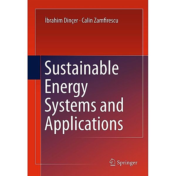 Sustainable Energy Systems and Applications, Ibrahim Dincer, Calin Zamfirescu