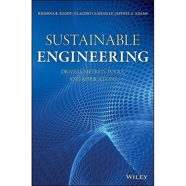 Sustainable Engineering, Krishna R. Reddy, Claudio Cameselle, Jeffrey A. Adams