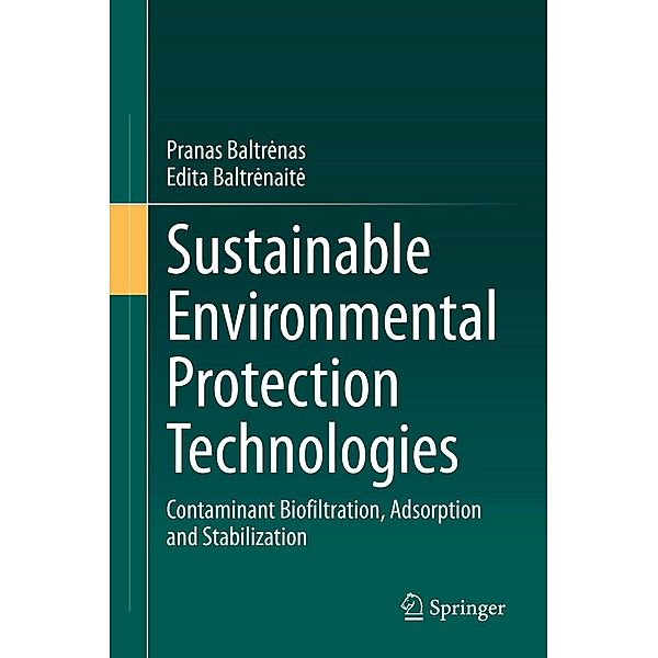 Sustainable Environmental Protection Technologies, Pranas Baltrenas, Edita Baltrenaite