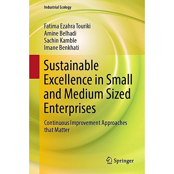 Sustainable Excellence in Small and Medium Sized Enterprises / Industrial Ecology, Fatima Ezahra Touriki, Amine Belhadi, Sachin Kamble, Imane Benkhati