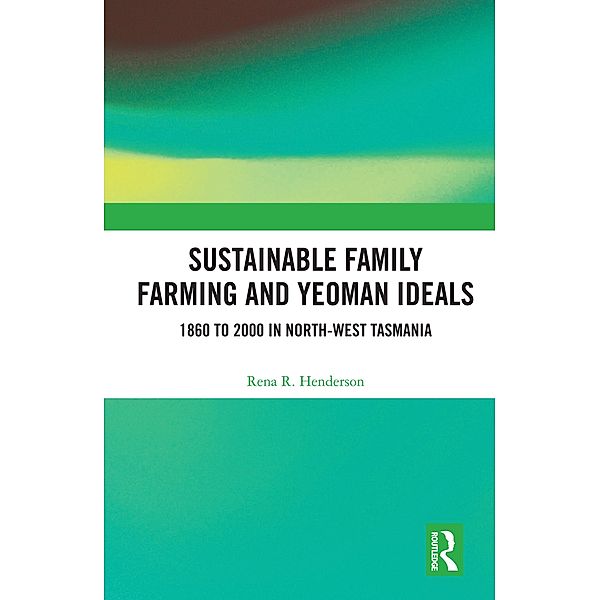 Sustainable Family Farming and Yeoman Ideals, Rena R. Henderson