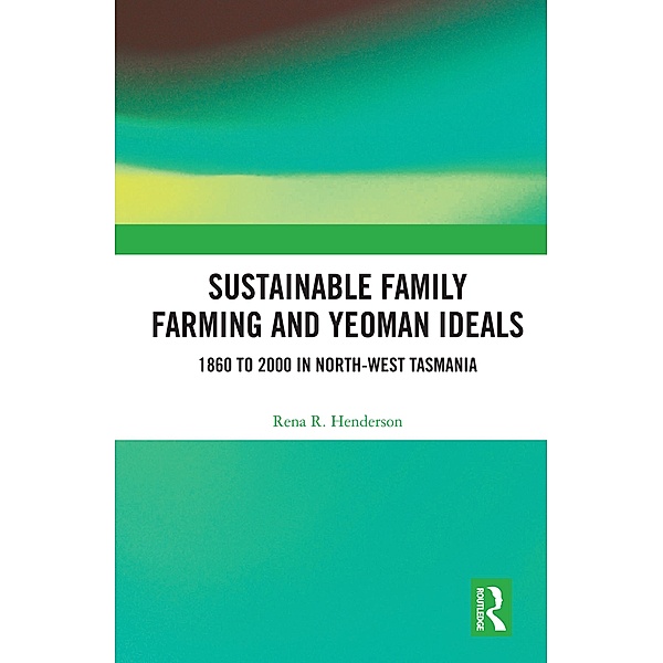 Sustainable Family Farming and Yeoman Ideals, Rena R. Henderson