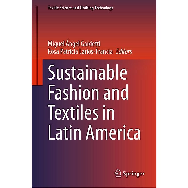 Sustainable Fashion and Textiles in Latin America / Textile Science and Clothing Technology