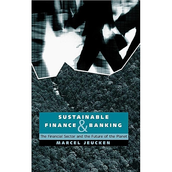 Sustainable Finance and Banking, Marcel Jeucken