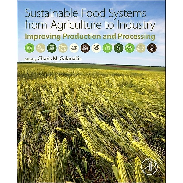 Sustainable Food Systems from Agriculture to Industry, Charis Galanakis