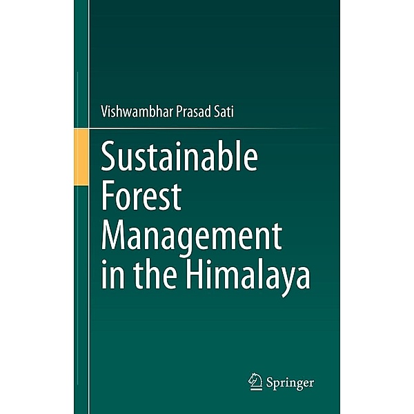 Sustainable Forest Management in the Himalaya, Vishwambhar Prasad Sati