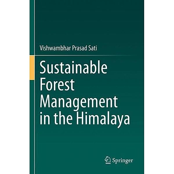 Sustainable Forest Management in the Himalaya, Vishwambhar Prasad Sati