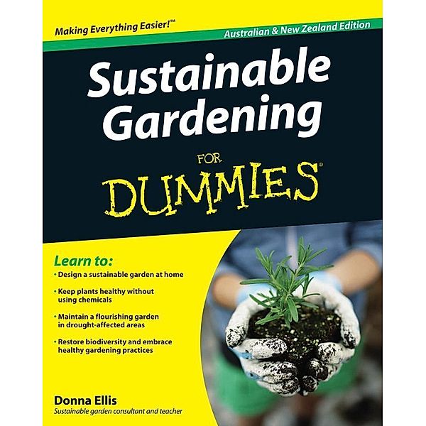 Sustainable Gardening For Dummies, Australian and New Zeal, Donna Ellis