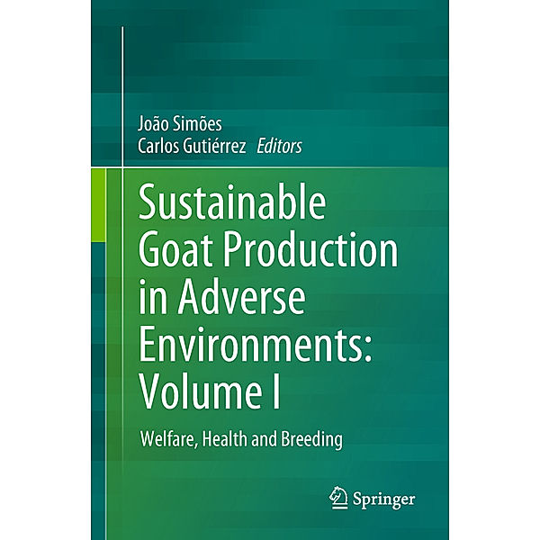 Sustainable Goat Production in Adverse Environments: Volume I