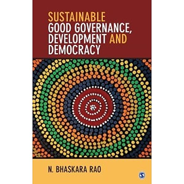 Sustainable Good Governance, Development and Democracy, N Bhaskara Rao
