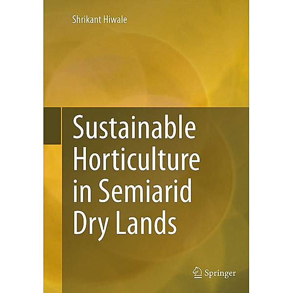 Sustainable Horticulture in Semiarid Dry Lands, Shrikant Hiwale