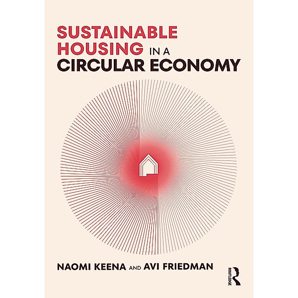 Sustainable Housing in a Circular Economy, Naomi Keena, Avi Friedman