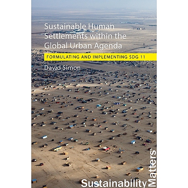 Sustainable Human Settlements within the Global Urban Agenda / Sustainability Matters, David Simon