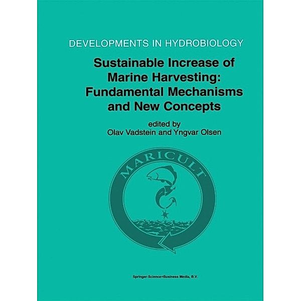 Sustainable Increase of Marine Harvesting: Fundamental Mechanisms and New Concepts / Developments in Hydrobiology Bd.167