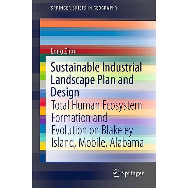 Sustainable Industrial Landscape Plan and Design / SpringerBriefs in Geography, Long Zhou