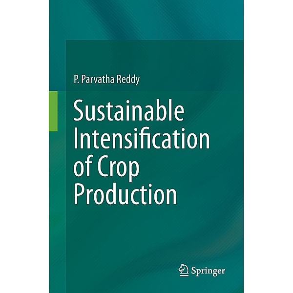 Sustainable Intensification of Crop Production, P. Parvatha Reddy