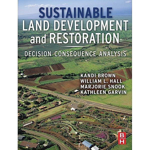 Sustainable Land Development and Restoration, Kandi Brown, William L Hall, Marjorie Hall Snook, Kathleen Garvin