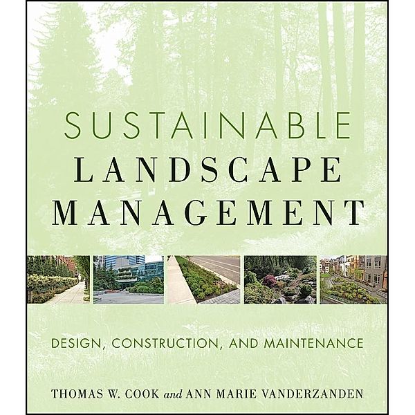 Sustainable Landscape Management, Ann Marie VanDerZanden, Thomas W. Cook