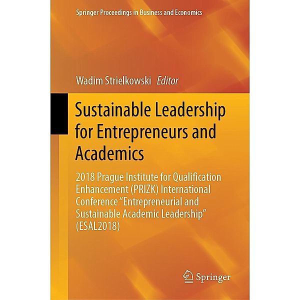 Sustainable Leadership for Entrepreneurs and Academics / Springer Proceedings in Business and Economics