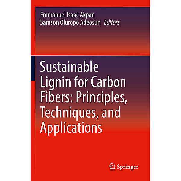 Sustainable Lignin for Carbon Fibers: Principles, Techniques, and Applications