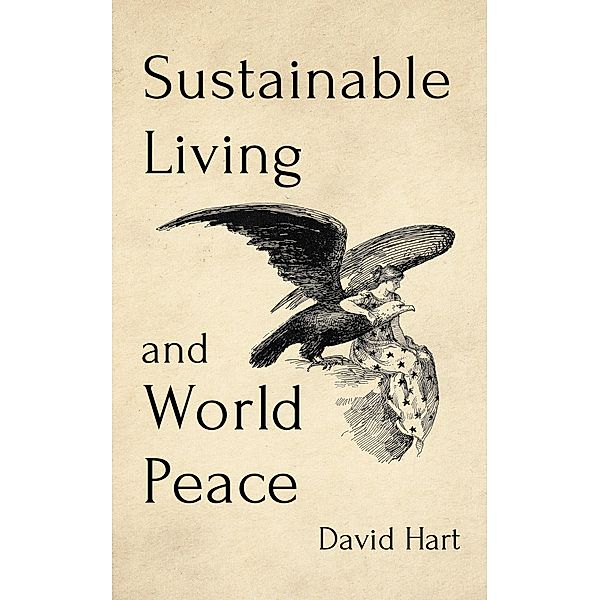 Sustainable Living and World Peace, David Hart