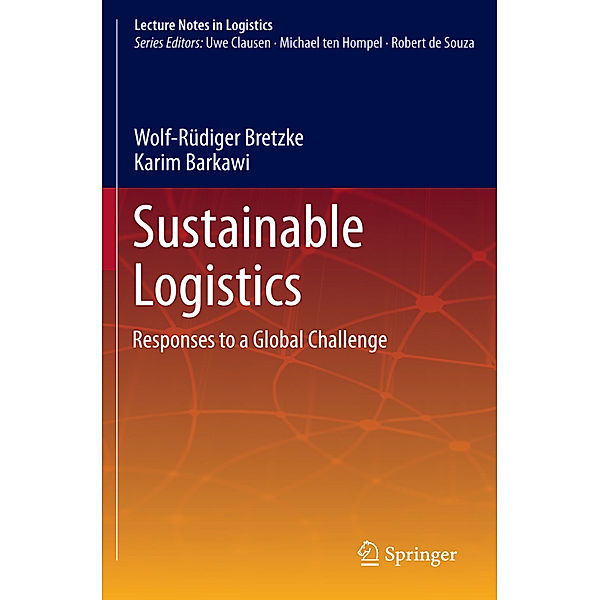 Sustainable Logistics, Wolf-Rüdiger Bretzke, Karim Barkawi