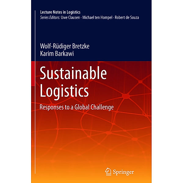 Sustainable Logistics, Wolf-Rüdiger Bretzke, Karim Barkawi