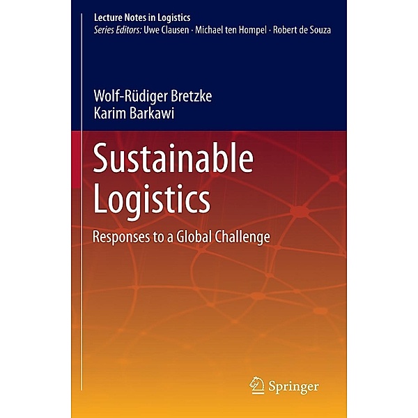 Sustainable Logistics / Lecture Notes in Logistics, Wolf-Rüdiger Bretzke, Karim Barkawi