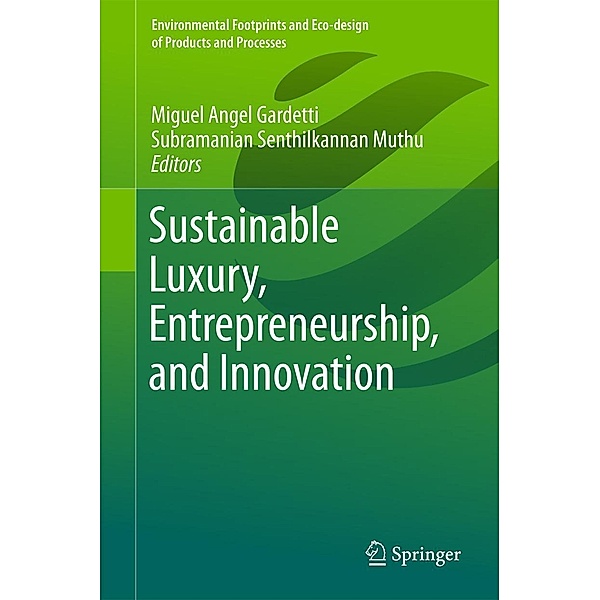 Sustainable Luxury, Entrepreneurship, and Innovation / Environmental Footprints and Eco-design of Products and Processes