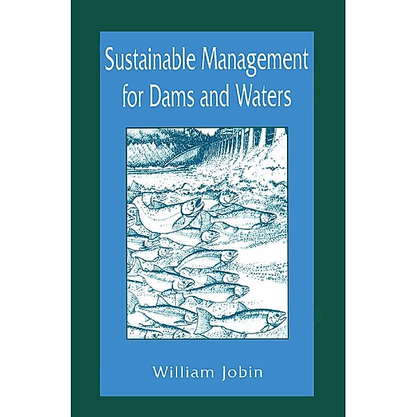 Sustainable Management for Dams and Waters, William R. Jobin