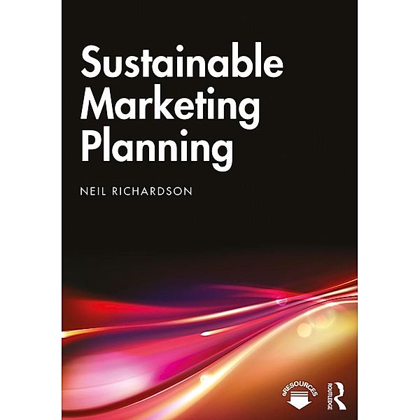 Sustainable Marketing Planning, Neil Richardson