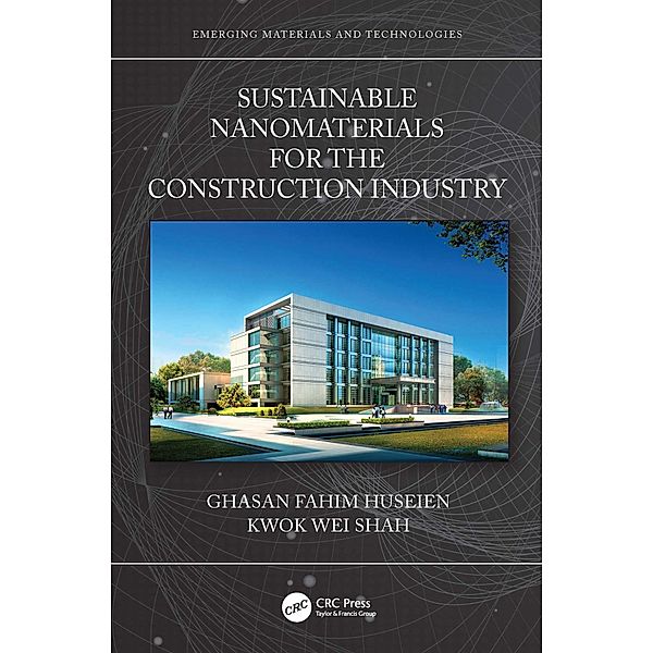 Sustainable Nanomaterials for the Construction Industry, Ghasan Fahim Huseien, Kwok Wei Shah