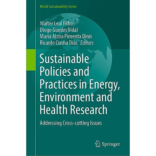 Sustainable Policies and Practices in Energy, Environment and Health Research / World Sustainability Series