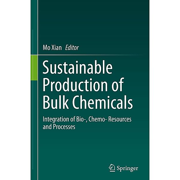 Sustainable Production of Bulk Chemicals: Integration of Bio&#8208;&#65292;chemo&#8208; Resources and Processes, Mo Xian