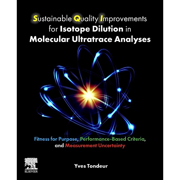 Sustainable Quality Improvements for Isotope Dilution in Molecular Ultratrace Analyses, Yves Tondeur