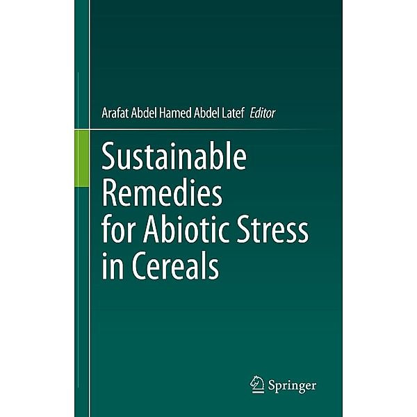 Sustainable Remedies for Abiotic Stress in Cereals