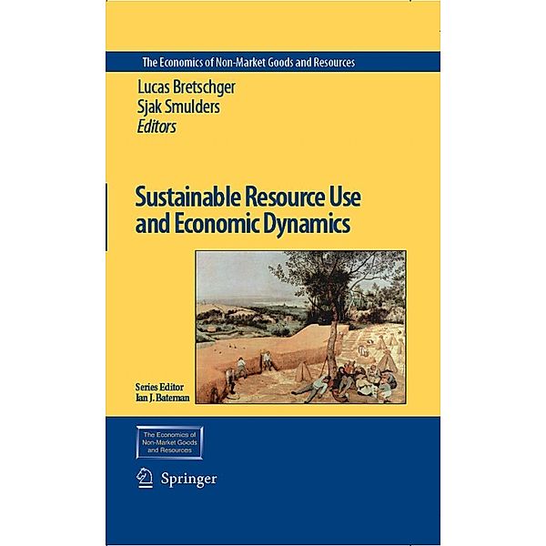 Sustainable Resource Use and Economic Dynamics / The Economics of Non-Market Goods and Resources Bd.10