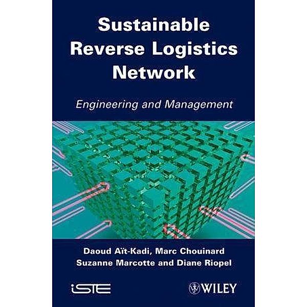 Sustainable Reverse Logistics Network, Daoud Aït-Kadi, Marc Chouinard, Suzanne Marcotte, Diane Riopel