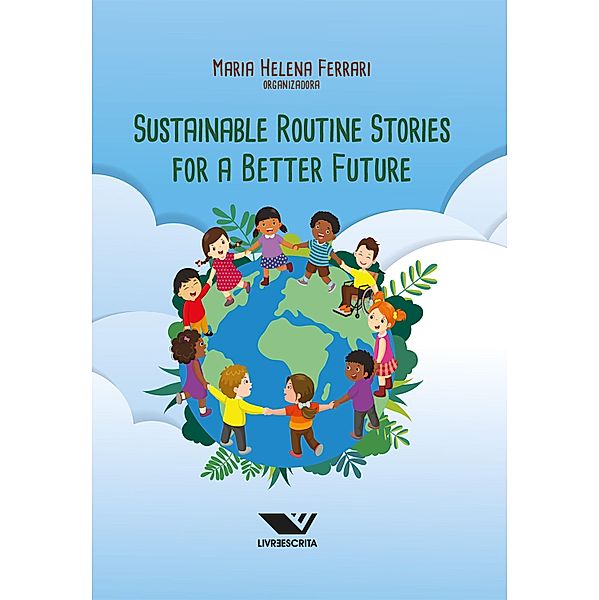 Sustainable Routine Stories for a Better Future, Maria Helena Ferrari