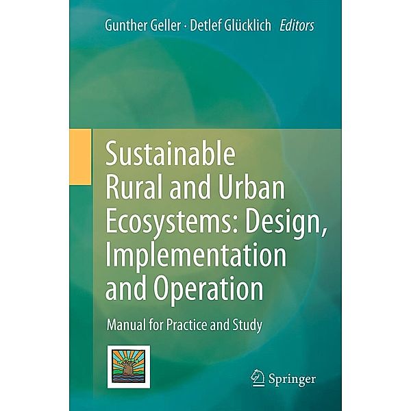 Sustainable Rural and Urban Ecosystems: Design, Implementation and Operation, Gunther Geller, Detlef Glücklich